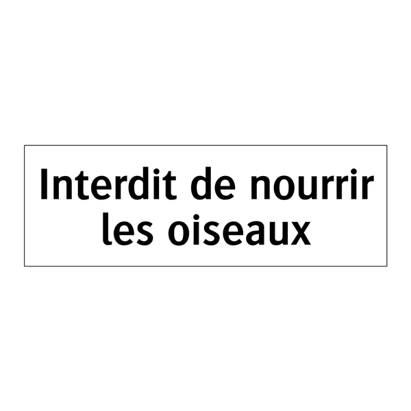 Interdit de nourrir les oiseaux
