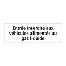 Entrée interdite aux véhicules alimentés au gaz liquide