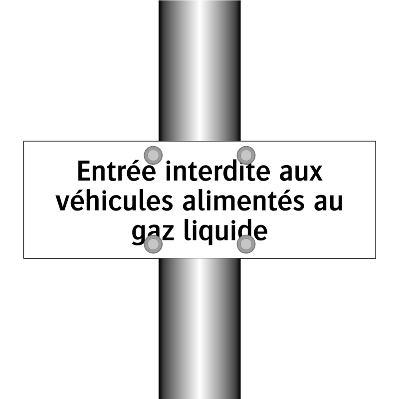 Entrée interdite aux véhicules alimentés au gaz liquide