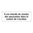 Il est interdit de stocker des poussettes dans le couloir de l'escalier.