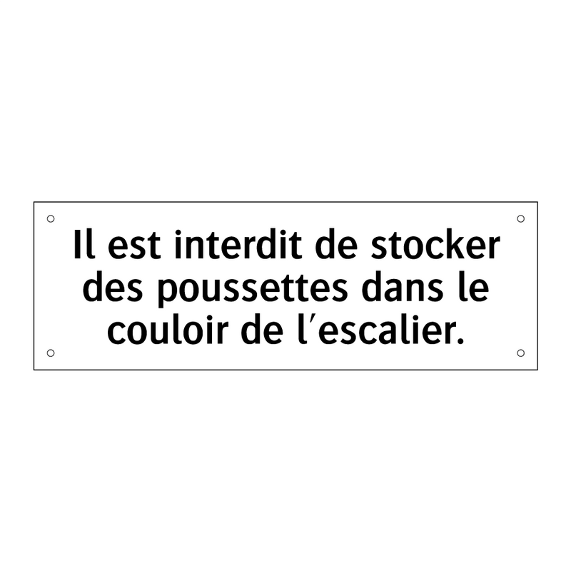 Il est interdit de stocker des poussettes dans le couloir de l'escalier.