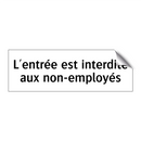 L'entrée est interdite aux non-employés