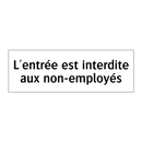 L'entrée est interdite aux non-employés
