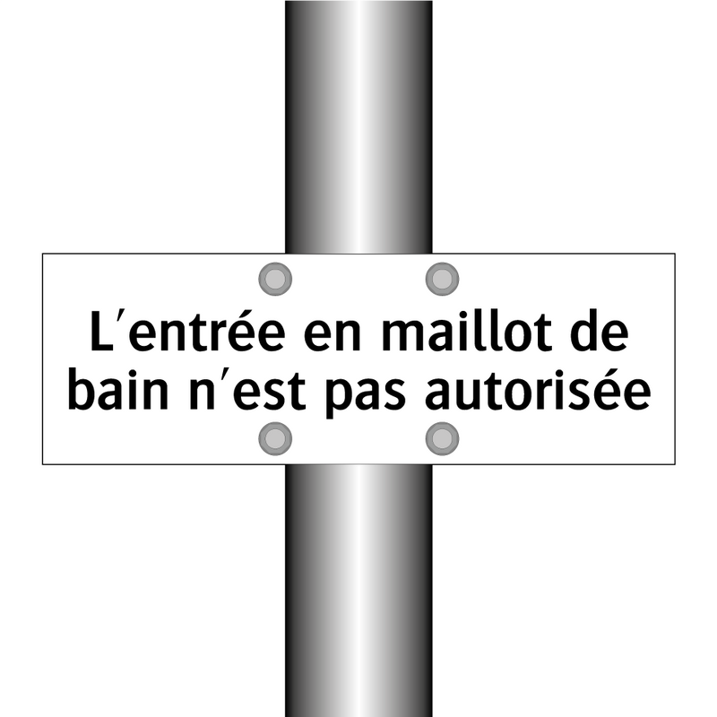 L'entrée en maillot de bain n'est pas autorisée