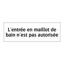 L'entrée en maillot de bain n'est pas autorisée