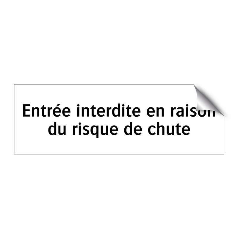 Entrée interdite en raison du risque de chute