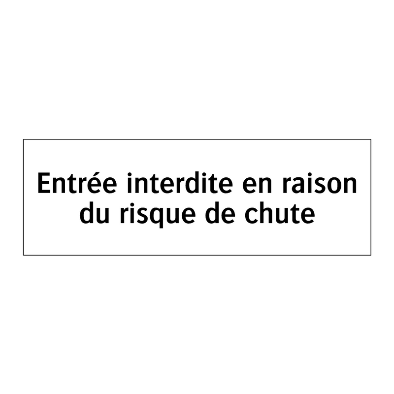 Entrée interdite en raison du risque de chute