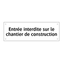 Entrée interdite sur le chantier de construction