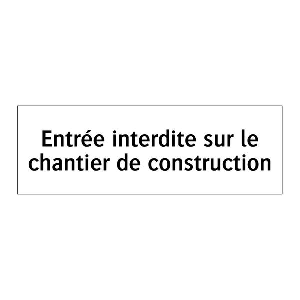 Entrée interdite sur le chantier de construction