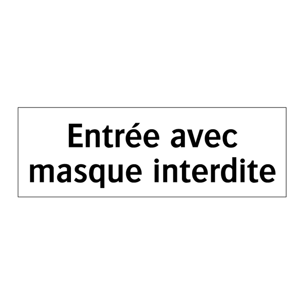 Entrée avec masque interdite