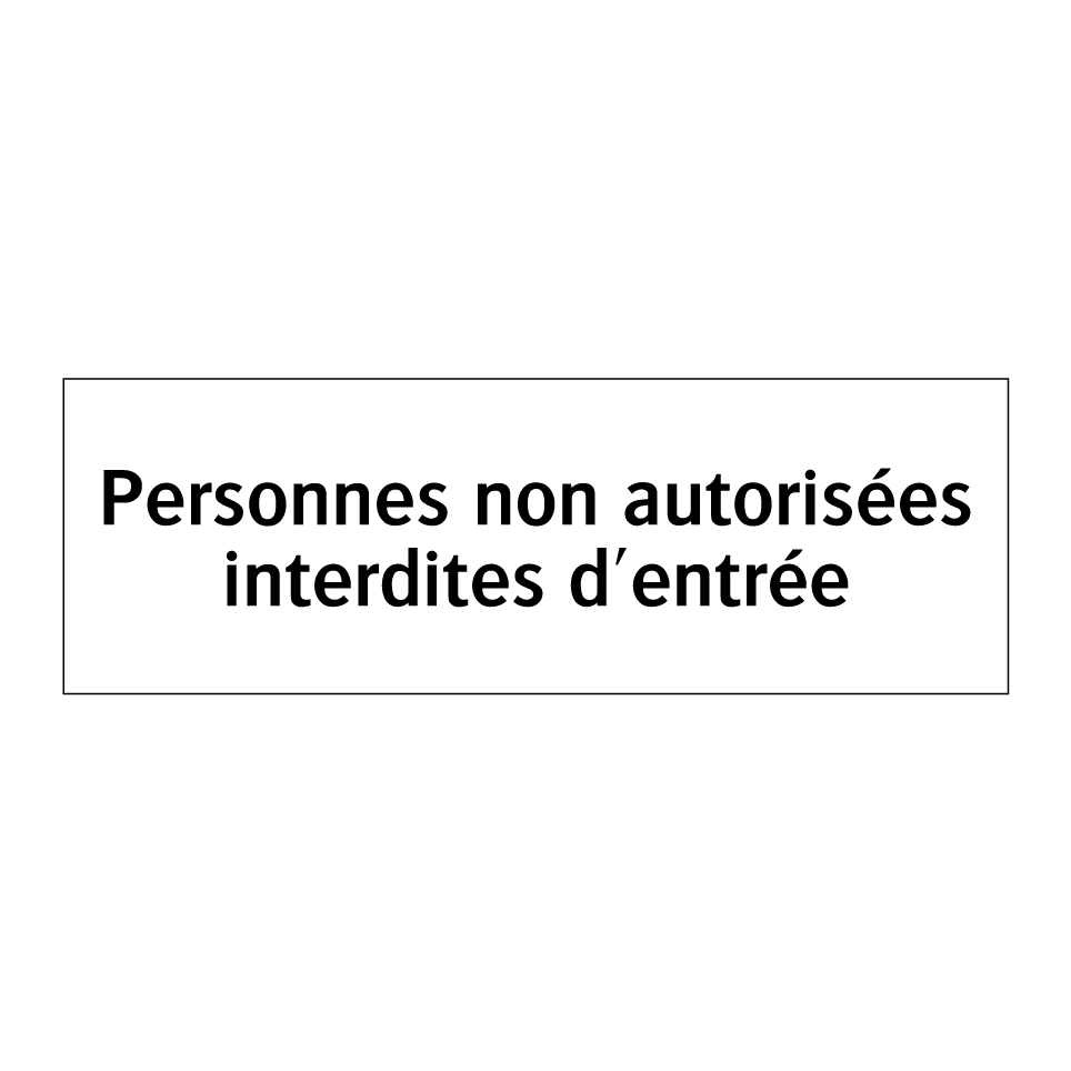 Personnes non autorisées interdites d'entrée