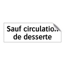 Sauf circulation de desserte