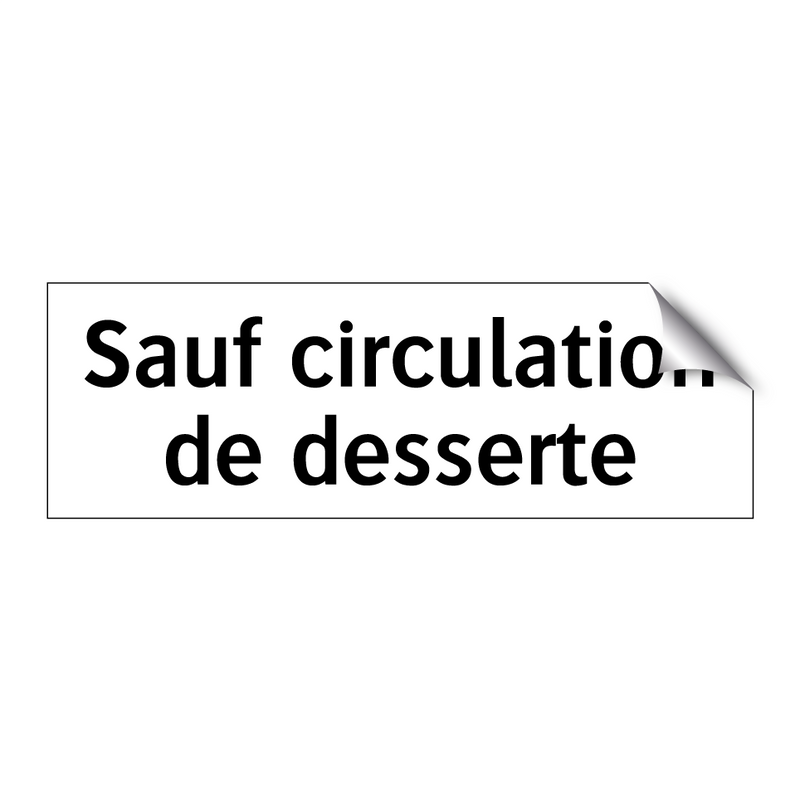 Sauf circulation de desserte