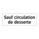 Sauf circulation de desserte