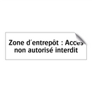 Zone d'entrepôt : Accès non autorisé interdit