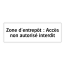 Zone d'entrepôt : Accès non autorisé interdit