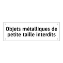 Objets métalliques de petite taille interdits