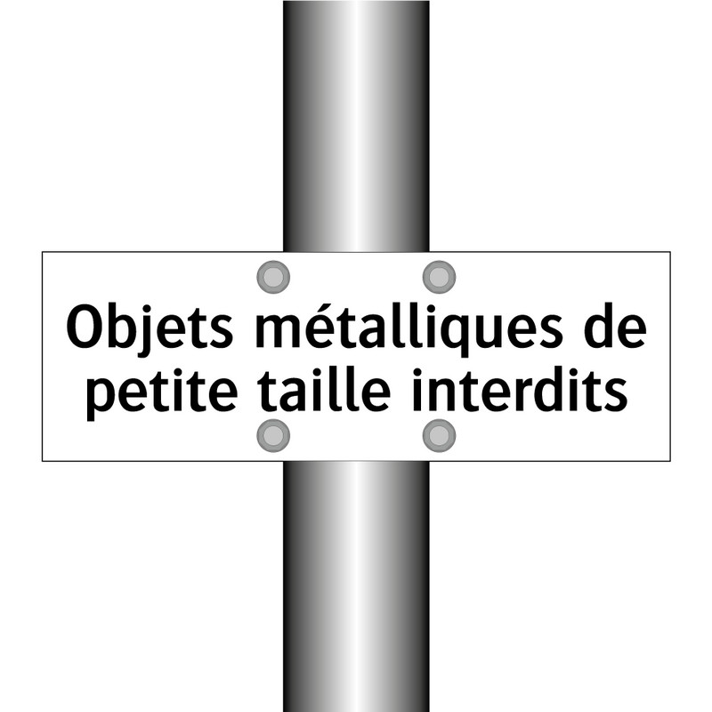 Objets métalliques de petite taille interdits