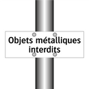 Objets métalliques interdits