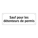 Sauf pour les détenteurs de permis