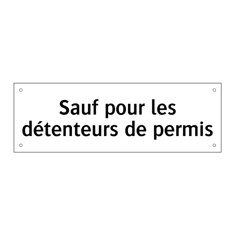 Sauf pour les détenteurs de permis