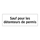 Sauf pour les détenteurs de permis