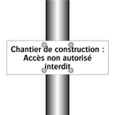 Chantier de construction : Accès non autorisé interdit