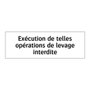 Exécution de telles opérations de levage interdite