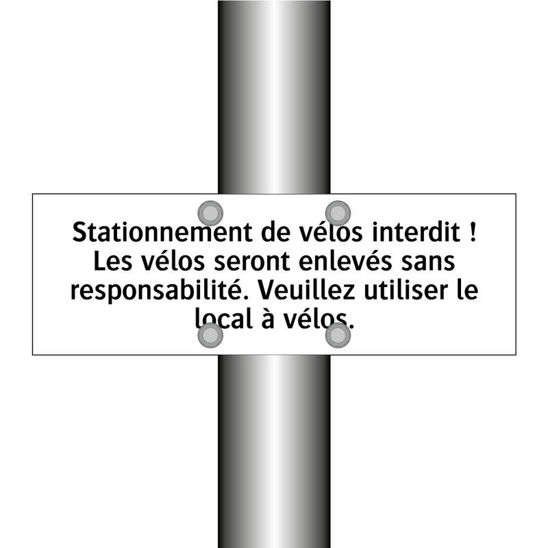 Stationnement de vélos interdit ! Les vélos seront enlevés sans responsabilité. Veuillez utiliser le local à vélos.