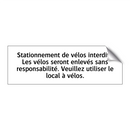 Stationnement de vélos interdit ! Les vélos seront enlevés sans responsabilité. Veuillez utiliser le local à vélos.