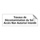 Travaux de Décontamination du Sol : Accès Non Autorisé Interdit