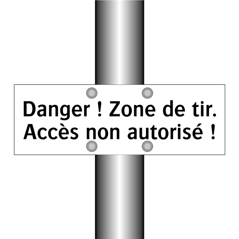 Danger ! Zone de tir. Accès non autorisé !