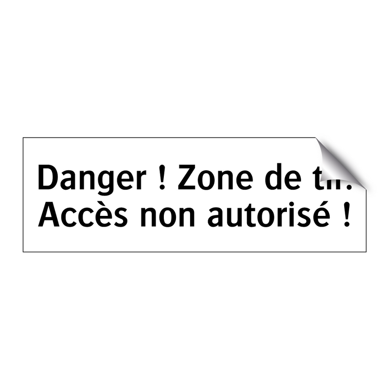 Danger ! Zone de tir. Accès non autorisé !