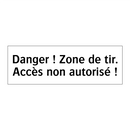 Danger ! Zone de tir. Accès non autorisé !