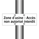 Zone d'usine : Accès non autorisé interdit