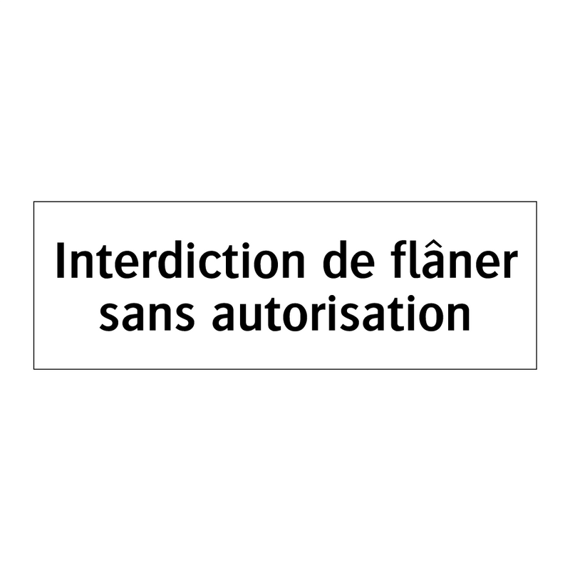 Interdiction de flâner sans autorisation