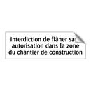 Interdiction de flâner sans autorisation dans la zone du chantier de construction