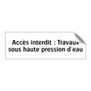 Accès interdit : Travaux sous haute pression d'eau
