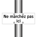 Ne marchez pas ici