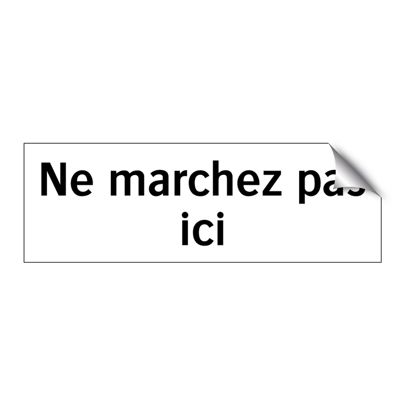 Ne marchez pas ici