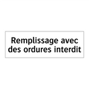 Remplissage avec des ordures interdit