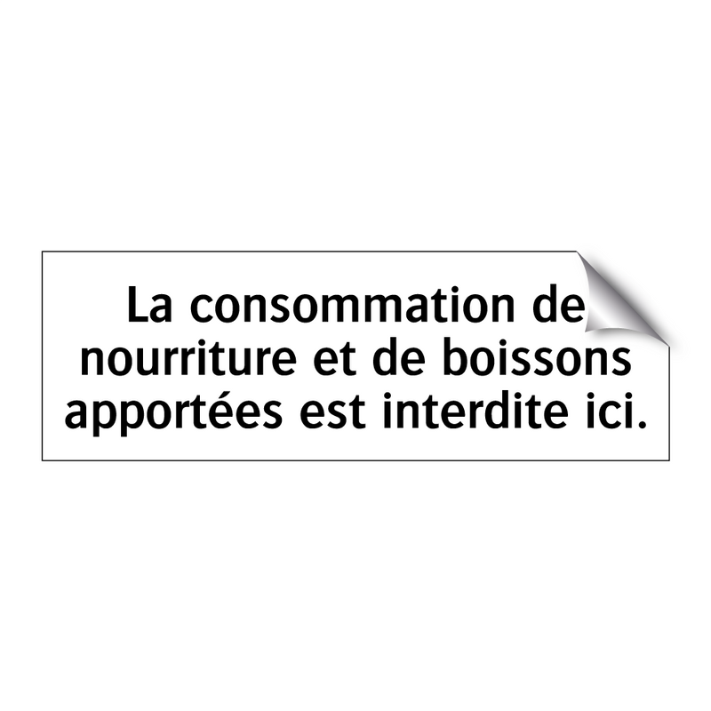La consommation de nourriture et de boissons apportées est interdite ici.
