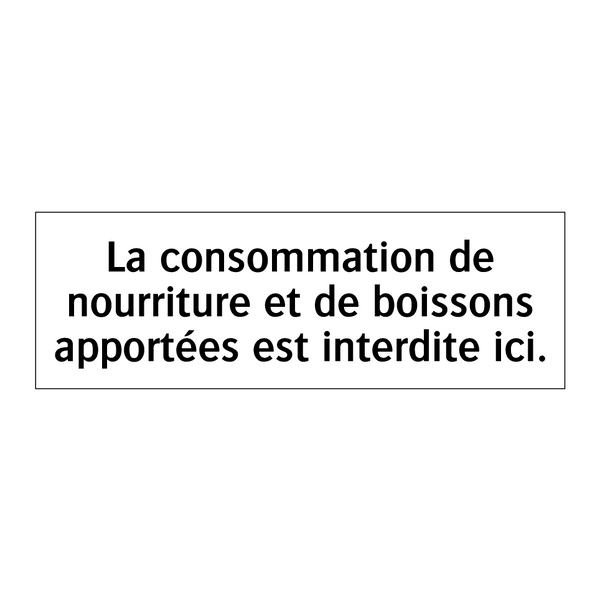 La consommation de nourriture et de boissons apportées est interdite ici.