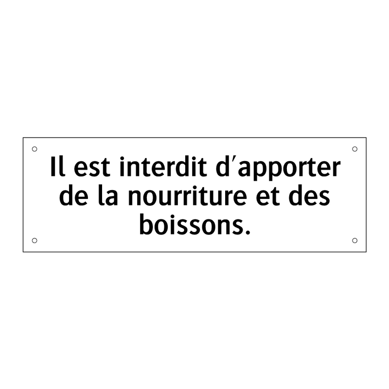 Il est interdit d'apporter de la nourriture et des boissons.
