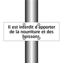 Il est interdit d'apporter de la nourriture et des boissons.