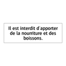 Il est interdit d'apporter de la nourriture et des boissons.