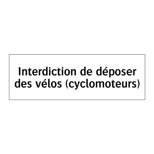 Interdiction de déposer des vélos (cyclomoteurs)