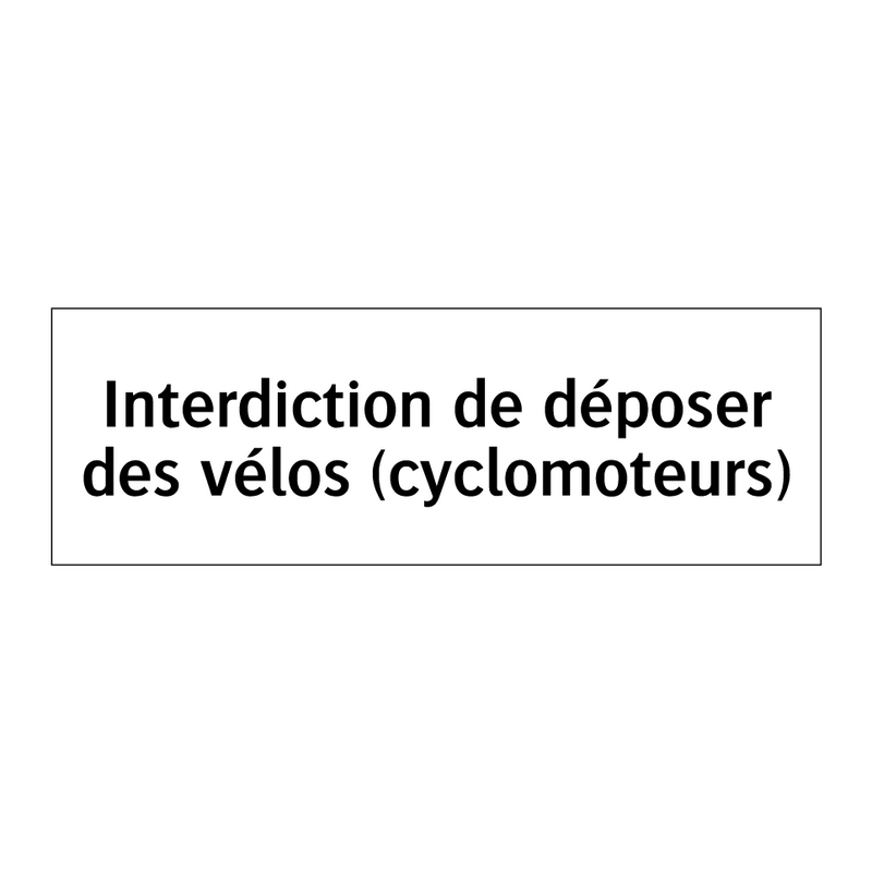 Interdiction de déposer des vélos (cyclomoteurs)