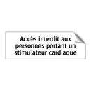 Accès interdit aux personnes portant un stimulateur cardiaque