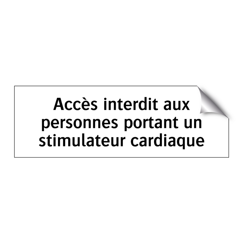 Accès interdit aux personnes portant un stimulateur cardiaque